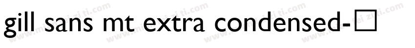 gill sans mt extra condensed字体转换